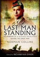 Last Man Standing: The Memiors of a Seaforth Highlander During the Great War 184884865X Book Cover