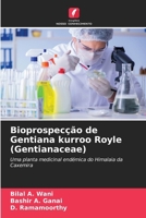 Bioprospecção de Gentiana kurroo Royle (Gentianaceae) (Portuguese Edition) 6208448409 Book Cover