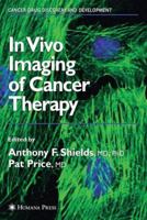 In Vivo Imaging of Cancer Therapy 1588296334 Book Cover