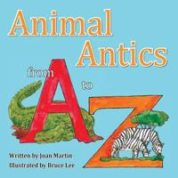 Animal Antics 1935922645 Book Cover