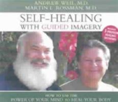 Self-Healing With Guided Imagery: How to Use the Power of Your Mind to Heal Your Body 1591791324 Book Cover