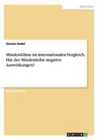 Mindestl�hne im internationalen Vergleich. Hat der Mindestlohn negative Auswirkungen? 3668144311 Book Cover