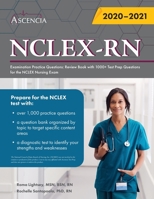 NCLEX-RN Examination Practice Questions: Review Book with 1000+ Test Prep Questions for the NCLEX Nursing Exam 163530766X Book Cover