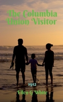 The Columbia Union Visitor (1912) 1638863490 Book Cover