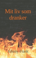 Mit liv som dranker 8743019021 Book Cover