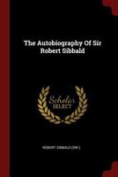 The Autobiography of Sir Robert Sibbald 0353545988 Book Cover