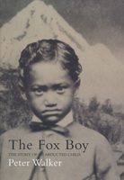 The Fox Boy: The Story of an Abducted Child 1582342199 Book Cover