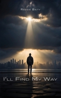 I'll Find My Way 1962973867 Book Cover