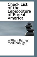Check List of the Lepidoptera of Boreal America 0469459107 Book Cover
