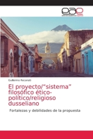 El proyecto/“sistema” filosófico ético-político/religioso dusseliano: Fortalezas y debilidades de la propuesta 6203039187 Book Cover