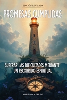 Promesas cumplidas: Superar las dificultades mediante un recorrido espiritual B0H6ZRRX4M Book Cover