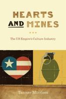 Hearts and Mines: The US Empire’s Culture Industry 0774830158 Book Cover