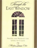 Through the East Window: Prayers and Promises for Living With Loss 0835808521 Book Cover