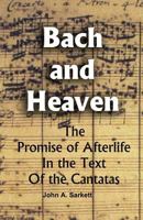 Bach and Heaven: The Promise of Afterlife in the Text of the Cantatas 1492138762 Book Cover
