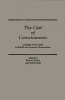 Casts of Consciousness: Concepts of the Mind in British and American Romanticism (Contributions to the Study of World Literature) 0313258910 Book Cover