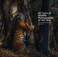 60 Years of Wildlife Photographer of the Year 0565095625 Book Cover