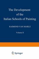 The Development of the Italian Schools of Painting: Volume II 9401516618 Book Cover