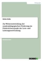 Zur Weiterentwicklung der sonderp�dagogischen F�rderung im F�rderschwerpunkt der Lern- und Leistungsentwicklung 3656436924 Book Cover