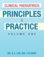 Clinical Paediatrics: Principles & Practice Volume One 1543772315 Book Cover