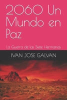 2060 Un Mundo en Paz: La Guerra de las Siete Hermanas B0B6XX2ZBQ Book Cover