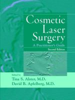 Cosmetic Laser Surgery: A Practitioner's Guide, 2nd Edition