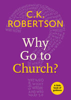 Why Go to Church? 0898691192 Book Cover