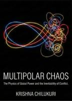 Multipolar Chaos: The Physics of Global Power and the Inevitability of Conflict B0GLX9RM38 Book Cover