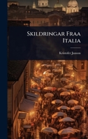 Skildringar Fraa Italia (Norwegian Edition) 1024926648 Book Cover