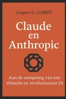 Claude en Anthropic: de oorsprong van een ethische en revolutionaire AI (IA aujourd'hui et demain) (Dutch Edition) B0G6T8GS68 Book Cover