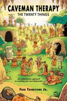 Caveman Therapy: The Twenty Things, an evolutionary approach to avoiding your next depression B0H6QGPMGP Book Cover