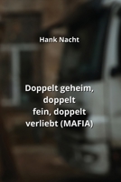 Doppelt geheim, doppelt fein, doppelt verliebt (MAFIA) (German Edition) B0CNM4C1VZ Book Cover