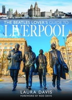 Beatles Lover's Guide to Liverpool 1036115828 Book Cover