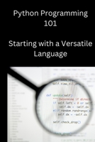 Python Programming 101: Starting with a Versatile Language B0CKVLFQD2 Book Cover