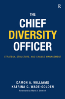 The Chief Diversity Officer: Strategy, Structure, and Change Management 1579222358 Book Cover