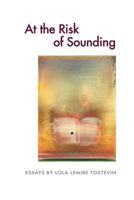 At the Risk of Sounding: Essays 1927367549 Book Cover