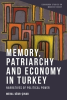 Memory, Patriarchy and Economy in Turkey: Narratives of Political Power 1399514482 Book Cover