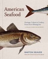 American Seafood: Heritage, Culture  Cookery From Sea to Shining Sea 145491940X Book Cover