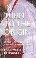 IN TURN TO THE ORIGIN: VOLUME II: THE ELECTRONIC MAGAZINE OF AVELINO COFFEE B08MVLFF8C Book Cover