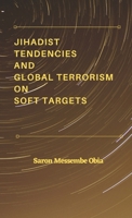 Jihadist Tendencies and Global Terrorism on Soft Targets 9390917212 Book Cover