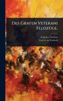 Des Grafen Veterani FeldzÃ1/4ge. (German Edition) 1024507440 Book Cover