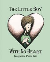 The Little Boy With No Heart: A Fairy Tale 1546392459 Book Cover