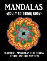Mandalas Adult Coloring Book Beautiful Mandalas for Stress Relief and Relaxation: coloring book for everyone, Inspirational Coloring Books for ... Books for Grown-Ups, coloring book Gift.. B08VY76S67 Book Cover