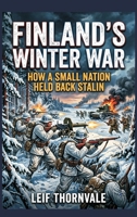 Finland's Winter War: How a Small Nation Held Back Stalin 9377949025 Book Cover