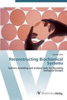 Reconstructing Biochemical Systems 3639434781 Book Cover