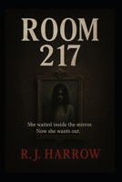 Room 217: She waited inside the mirror. Now she wants out. B0FFHDNZ7R Book Cover