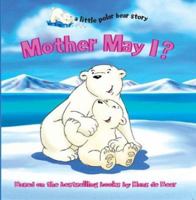 Mother May I;A Little Polar Bear Story;A Little Polar Bear Story 140271288X Book Cover