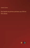 Une famille de peintres parisiens aux XIVe et XVe siècles (French Edition) 3385029333 Book Cover