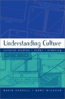 Understanding Culture: Cultural Studies, Order, Ordering 0761965157 Book Cover