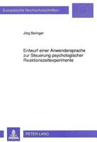 Entwurf einer Anwendersprache zur Steuerung psychologischer Reaktionszeitexperimente (Europäische Hochschulschriften / European University Studies / ... Universitaires Européennes) 363145578X Book Cover