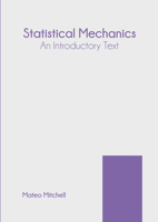 Statistical Mechanics: An Introductory Text B0FH65THH4 Book Cover